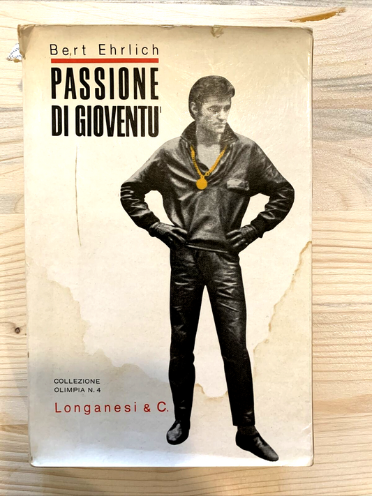 PASSIONE DI GIOVENTÙ - Bert Ehrlich, Longanesi 1962 collezione Olimpia n. 4 #