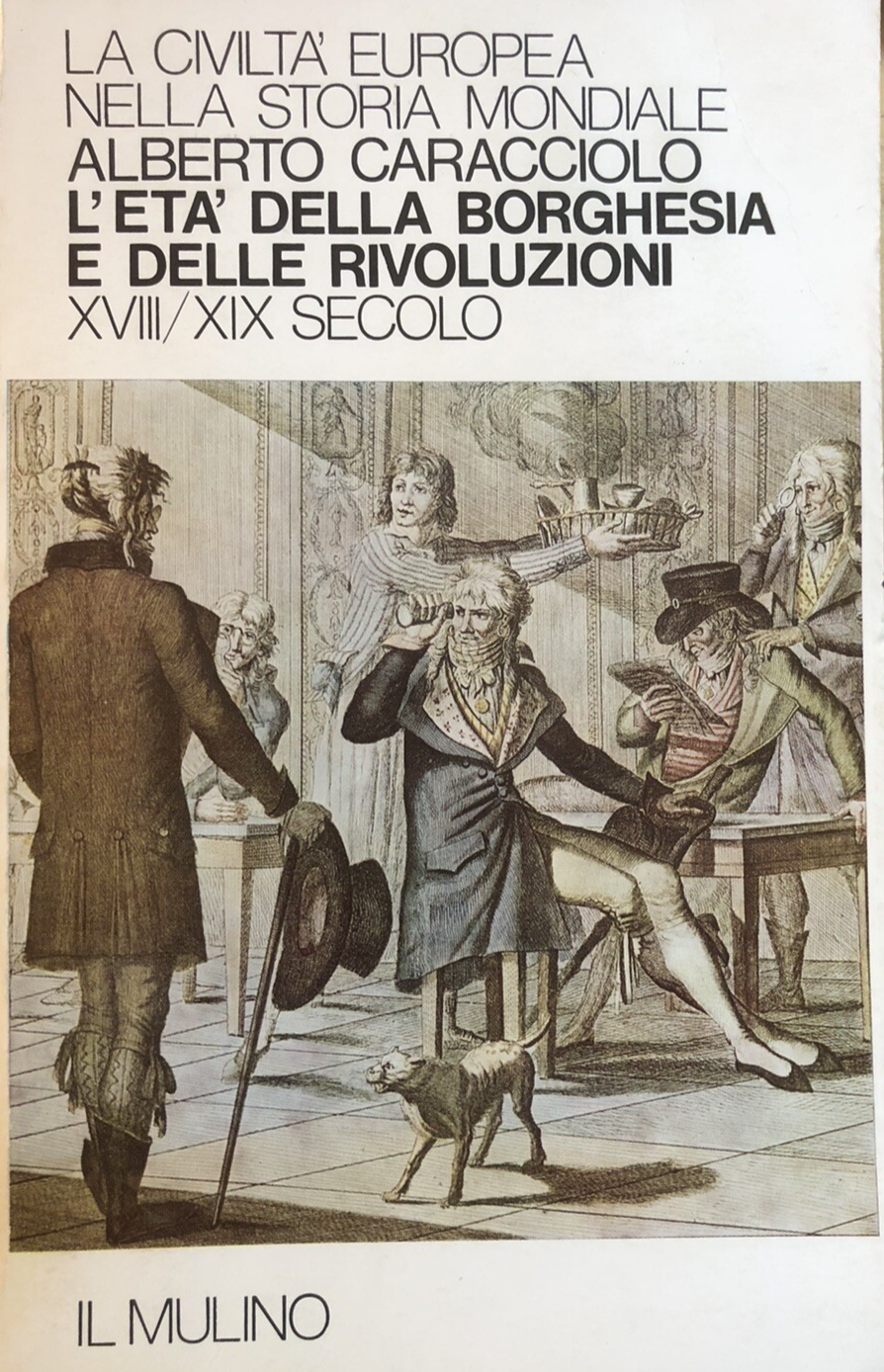 La civiltà europea nella storia mondiale XVIII/XIX secolo A. Caracciolo, Mulino