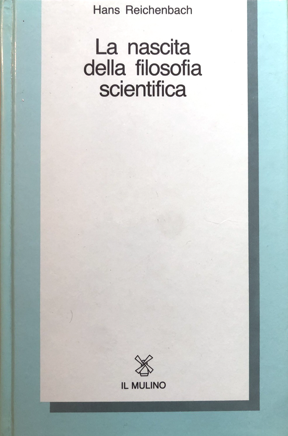 La nascita della filosofia scientifica, Hans Reichenbach. il Mulino 1984