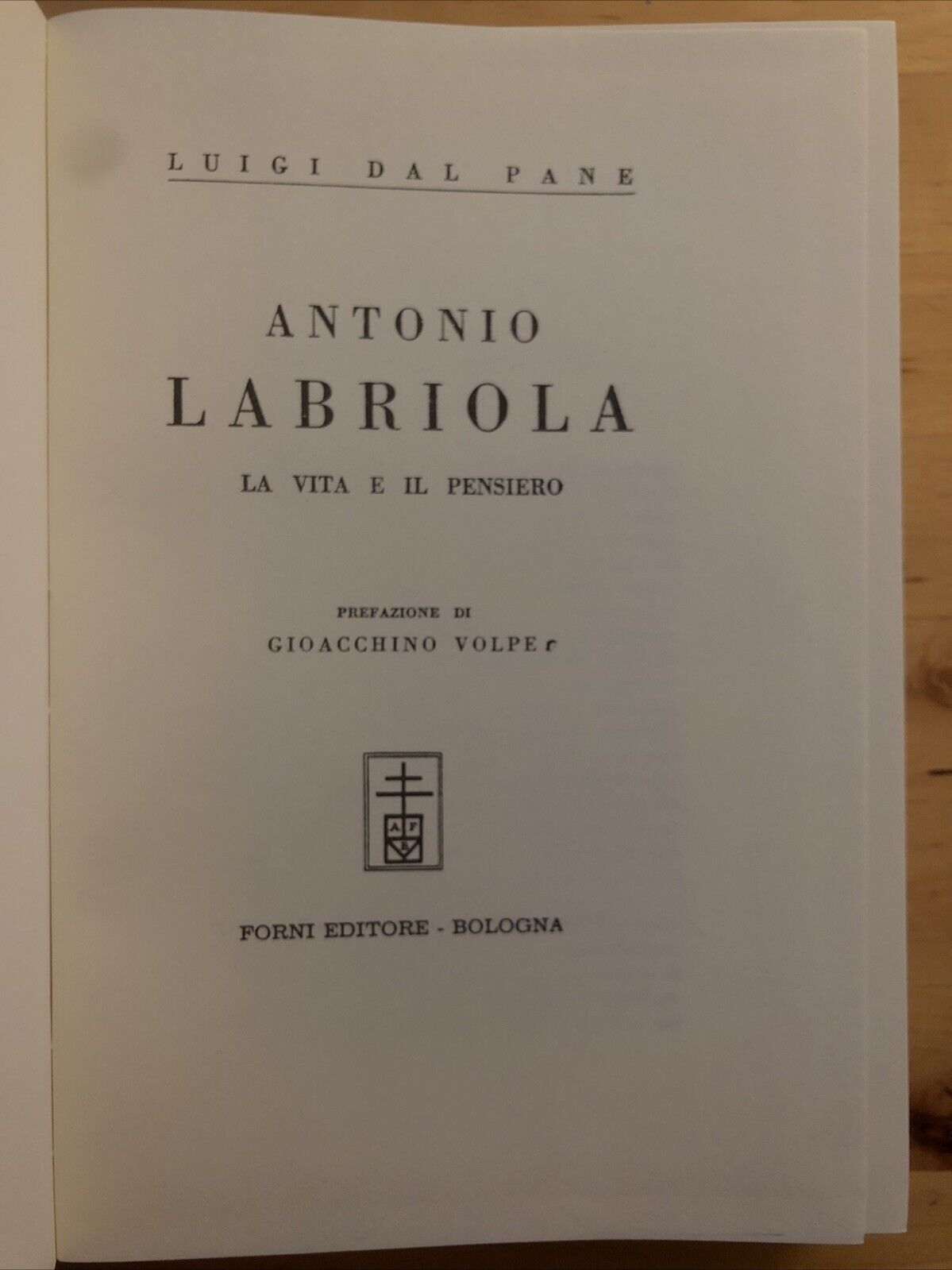 Antonio Labriola la vita e il pensiero, Luigi Dal pane. Arnaldo Forni Ristampa