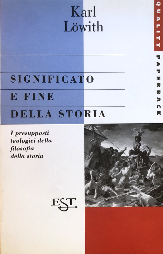 Significato e fine della storia - i presupposti teologici filosofia, Karl Lowith