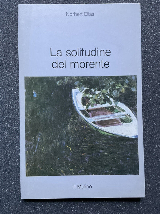 La solitudine del morente, Norbert Elias - il Mulino