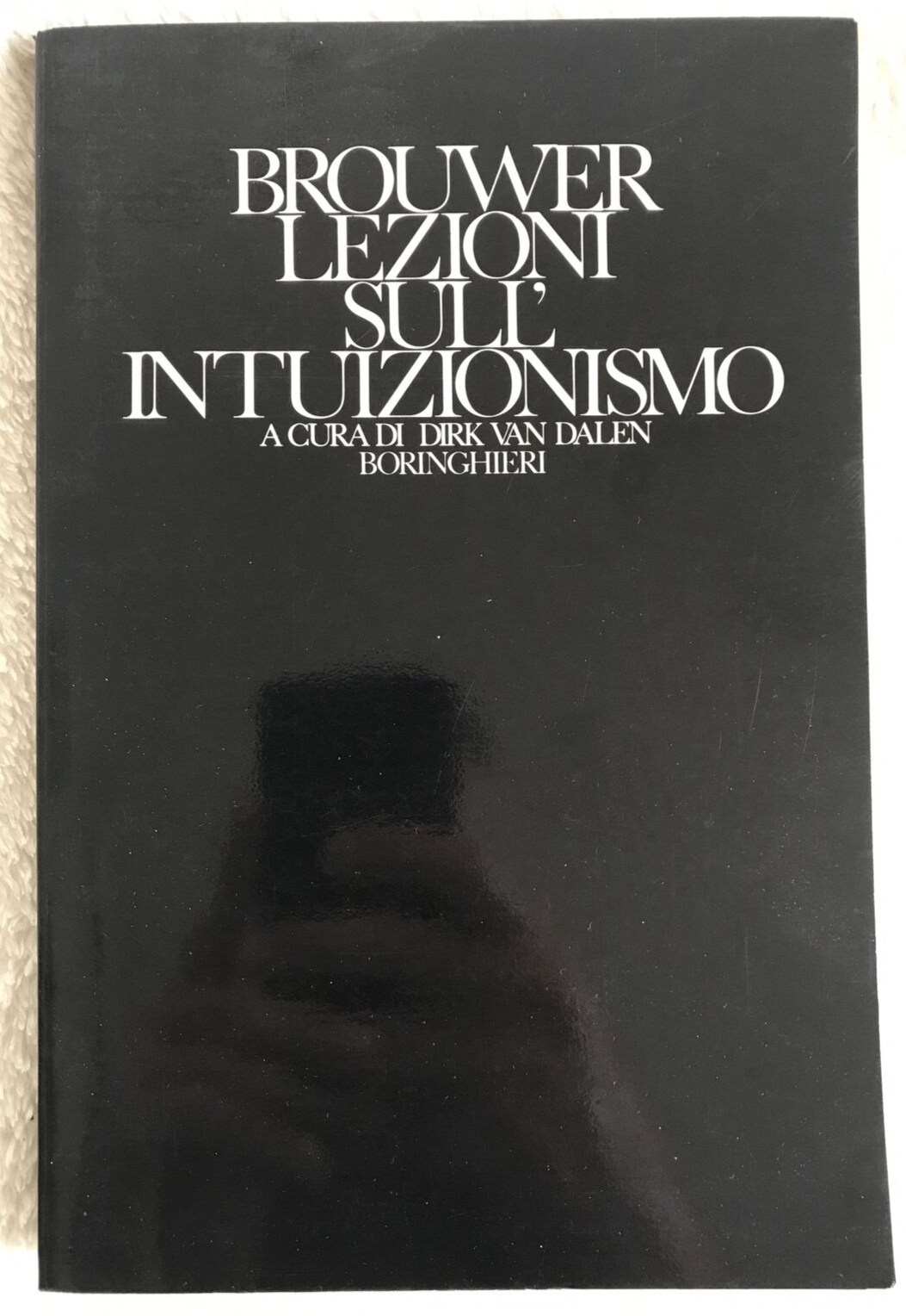 BROUWER lezioni sull'intuizionismo, Boringhieri, Dirk V. Dalen 1946-51  #
