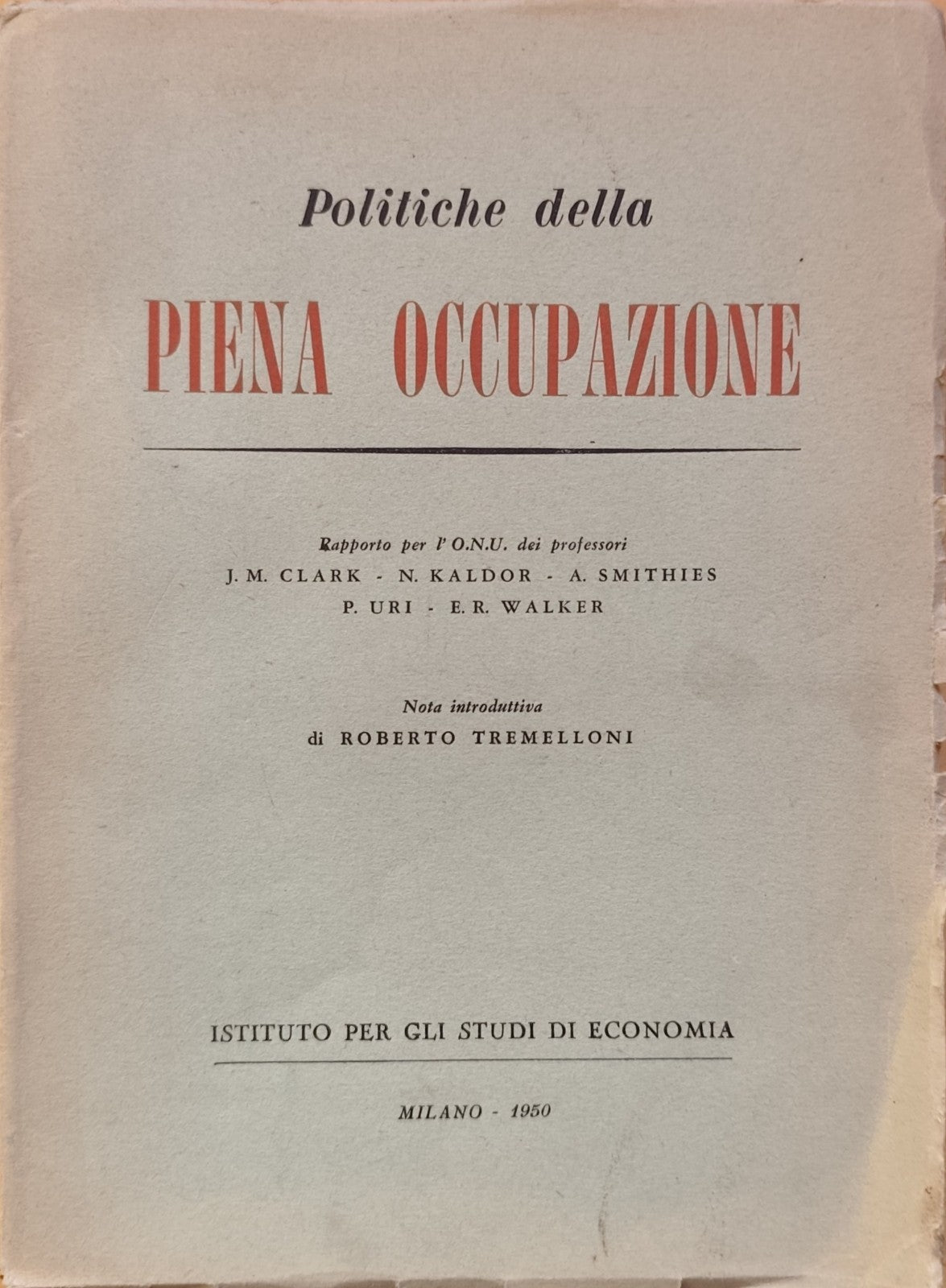 Politiche della Piena occupazione J.M. Clark Kaldor, Tremelloni - Economia 1950
