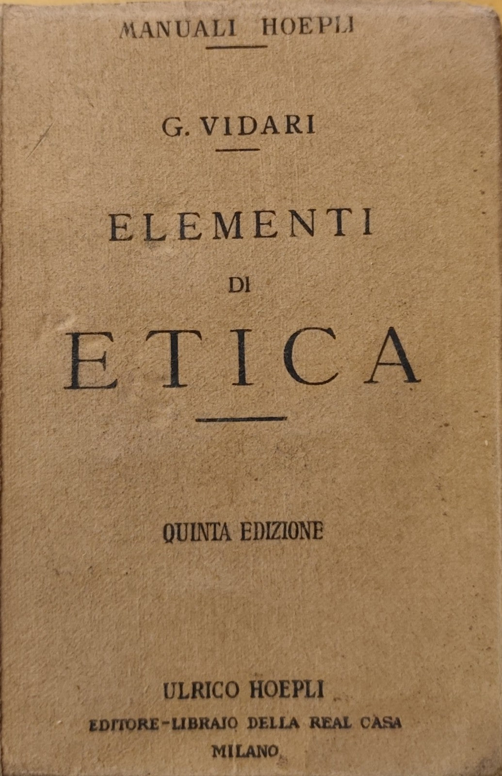 Elementi di Etica - G. Vidari - Hoepli manuali 1922