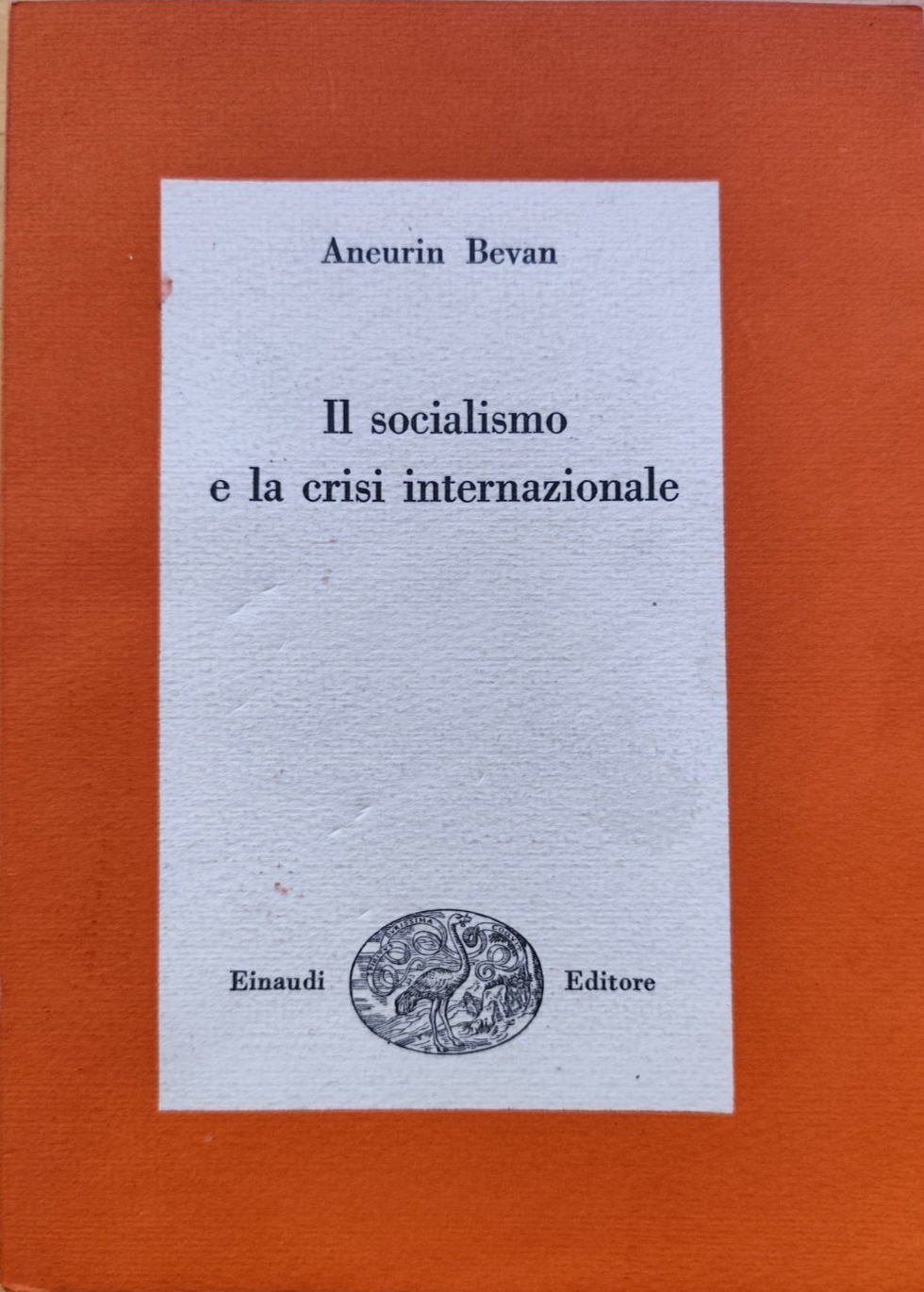 Il socialismo e la crisi internazionale - Aneurin Bevan, Einaudi ed. 1952