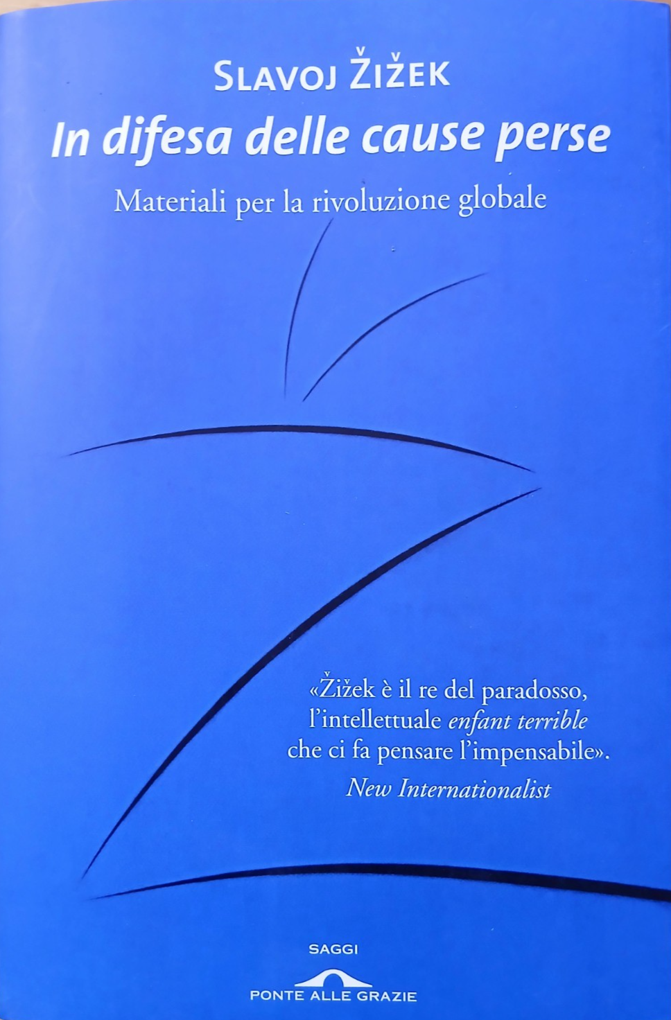 In difesa delle cause perse - Slavoj Zizek - Ponte alle Grazie 2009