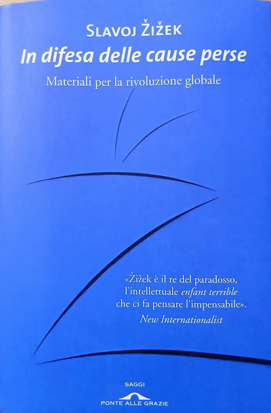 In difesa delle cause perse - Slavoj Zizek - Ponte alle Grazie 2009
