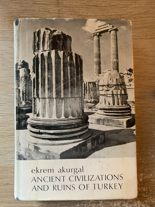 ANCIENT CIVILIZATIONS AND RUINS OF TURKEY Ekrem Akurgal Istanbul 1970