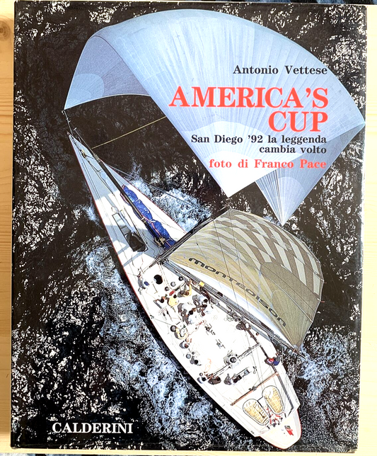 AMERICA'S CUP San Diego '92 la leggenda cambia volto. Antonio Vettese. Calderini