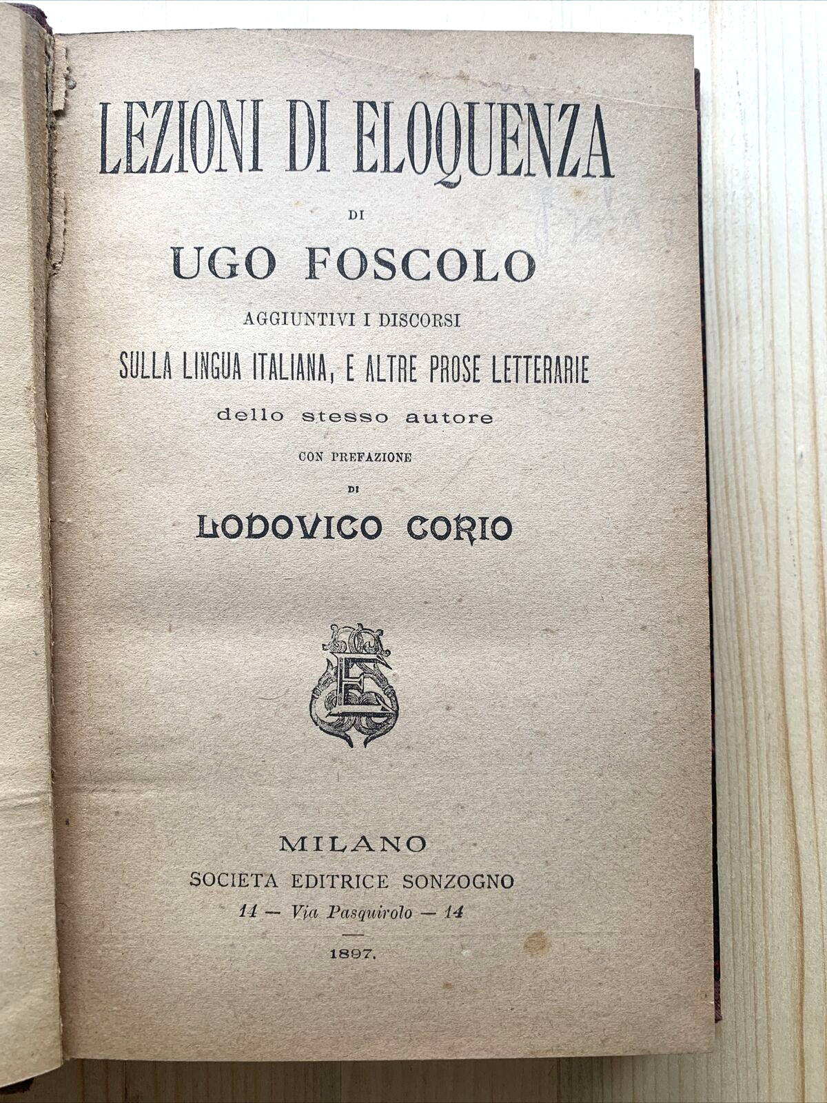 LEZIONI DI ELOQUENZA - UGO FOSCOLO, Sonzogno 1897 #