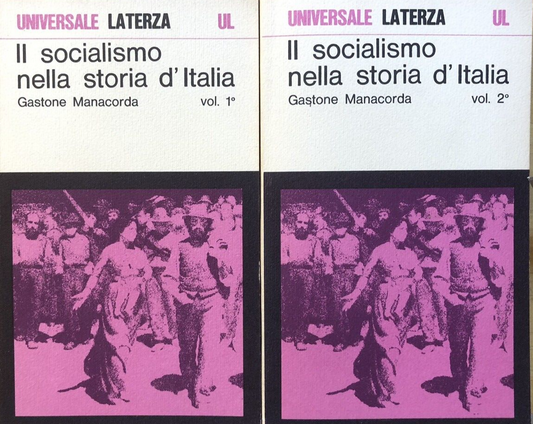 Il socialismo nella storia d'Italia, Gastone Malacorda. Laterza 2 voll.  1975