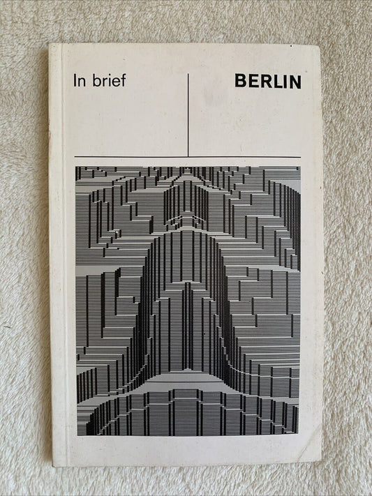 Berlin in brief - History art population Industry of Berlin in 100 pages 1976