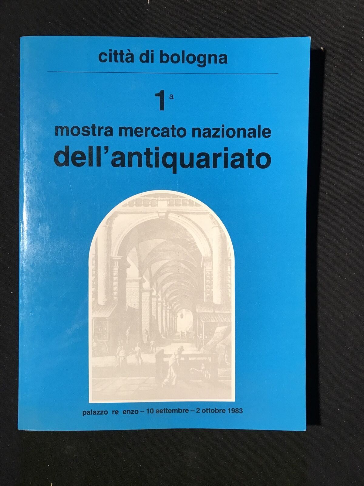 Antiquariato Bologna -  Mostra mercato Nazionale dell'antiquariato 1a edizione