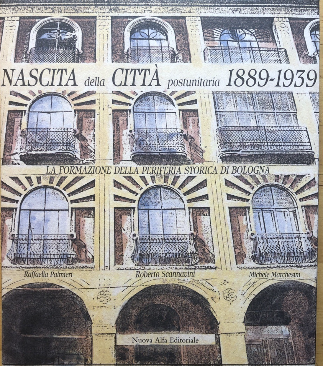 Nascita della città postunitaria 1889-1939, periferia storica di Bologna Alfa ed