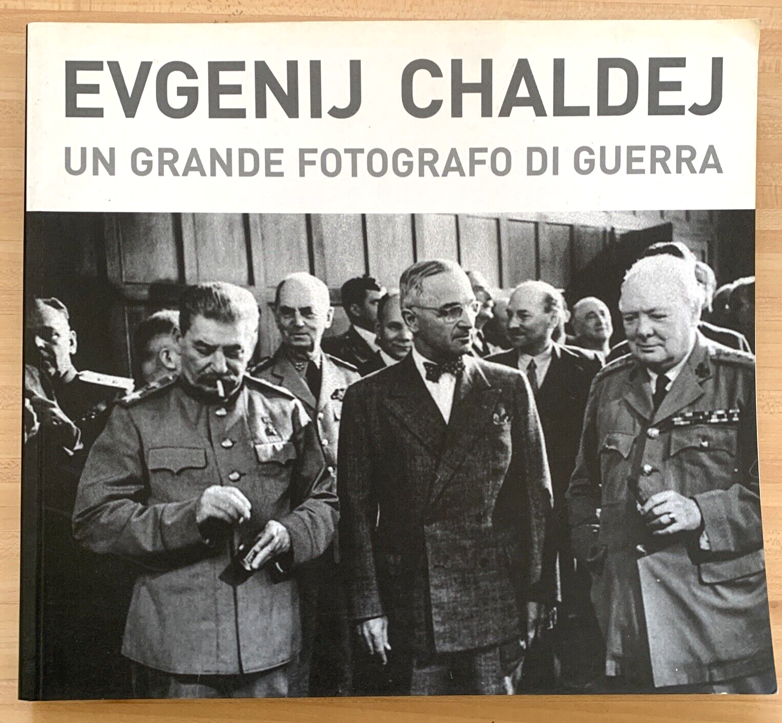 Evgenij Chaldej - Un grande fotografo di guerra. Marina Rossi, Solares