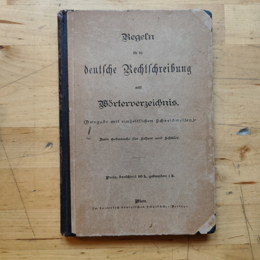 Regeln für die deutsche Rechtschreibung nebst Wörterverzeichnis 1905
