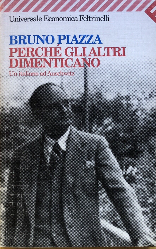 Perché gli altri non dimenticano, Bruno Piazza - Feltrinelli 1995