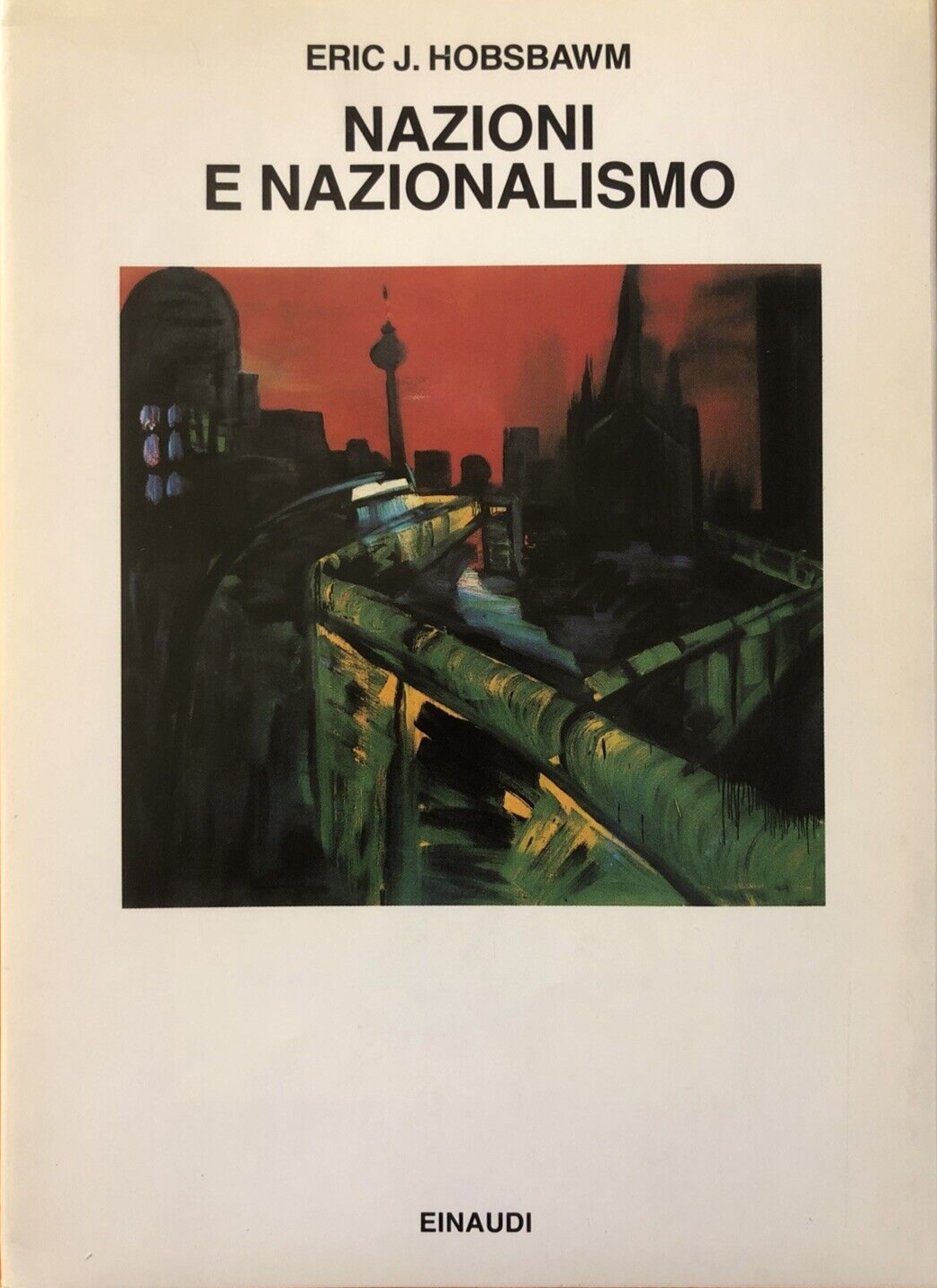 Nazioni e nazionalismo, Eric J, Hobsbawm - Einaudi 1991