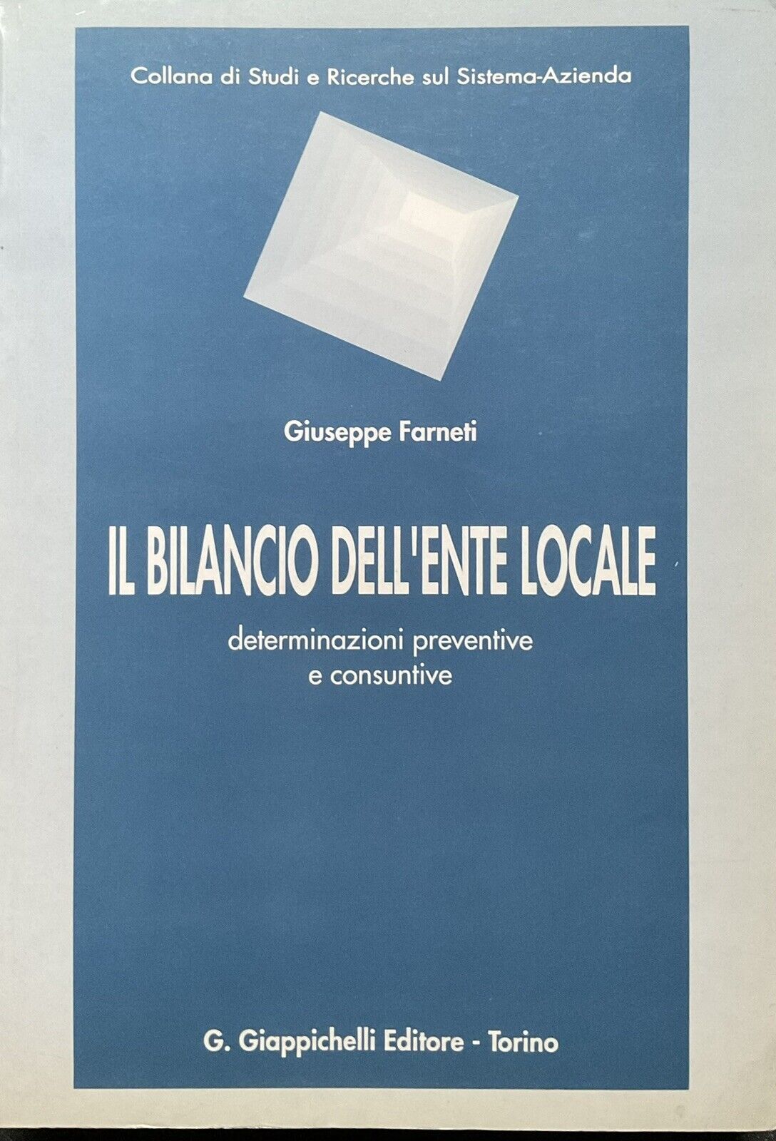 Il bilancio dell'ente locale, Giuseppe Farneti. Giappichelli Editore