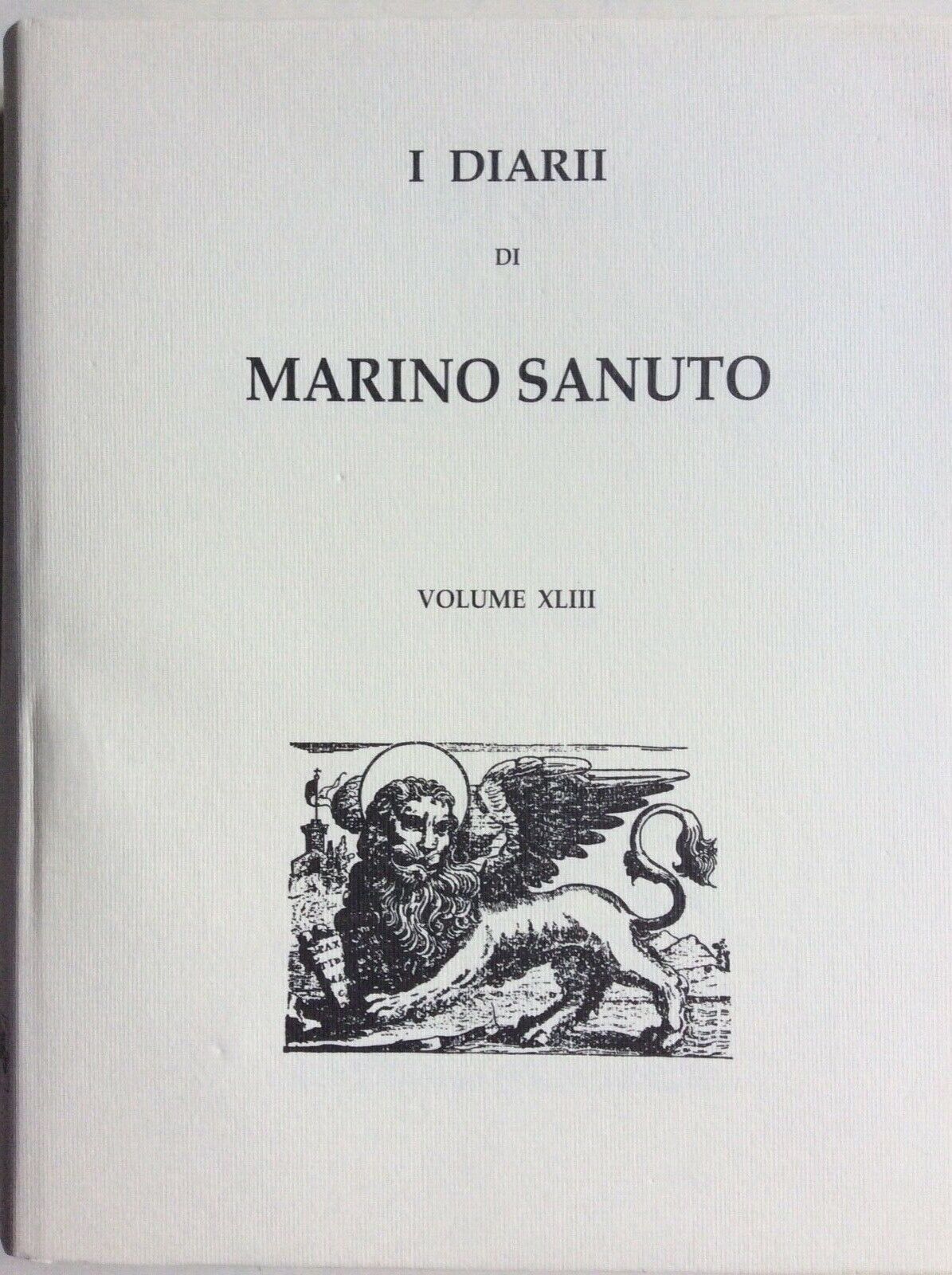 I DIARII DI MARINO SANUTO VOLUME XLIII  (43).   Arnaldo FORNI EDITORE BOLOGNA