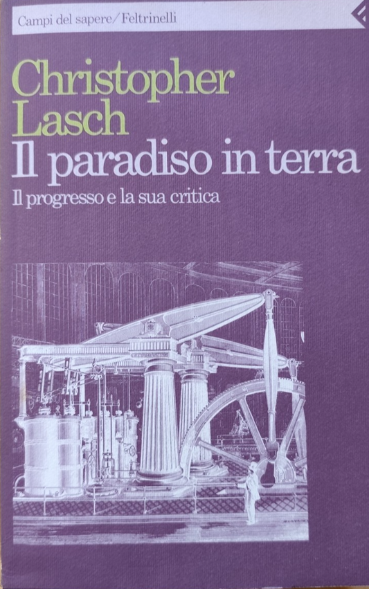Il paradiso in terra, Christopher Lasch - Feltrinelli Campi del sapere Filosofia
