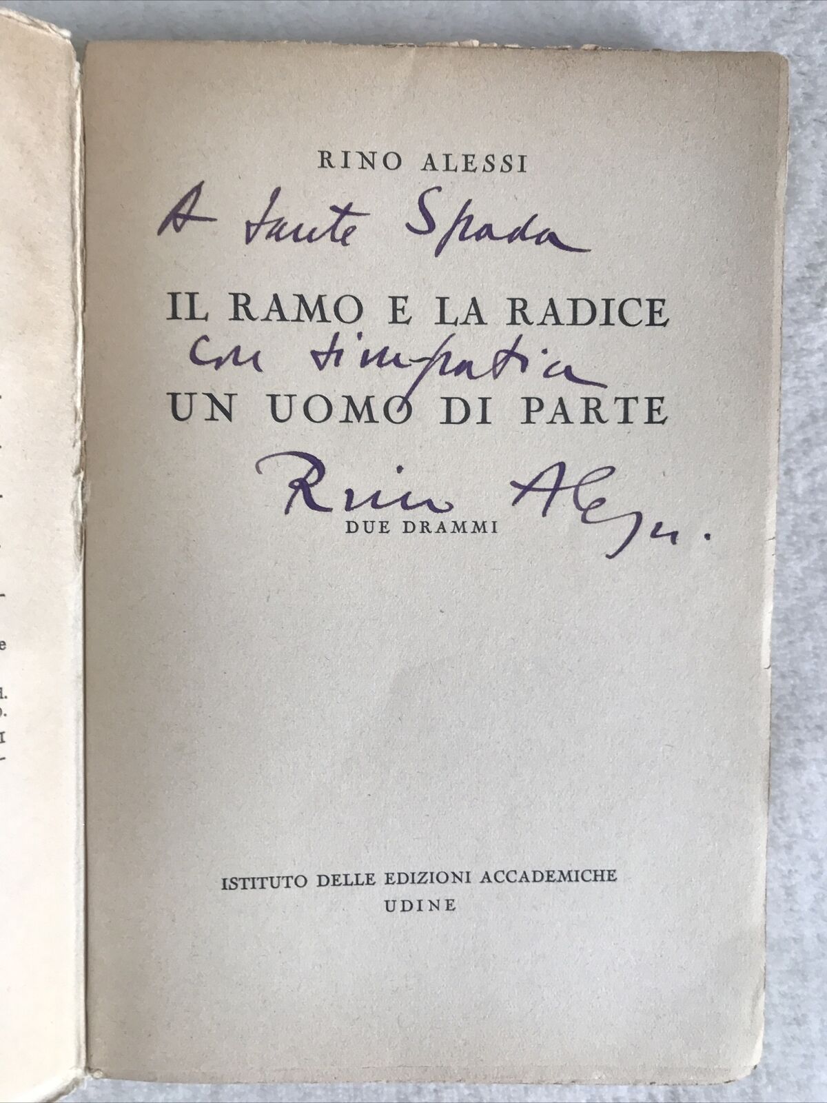 IL RAMO E LA RADICE UN UOMO DI PARTE, Rino Alessi, ediz. accademiche AUTOGRAFO