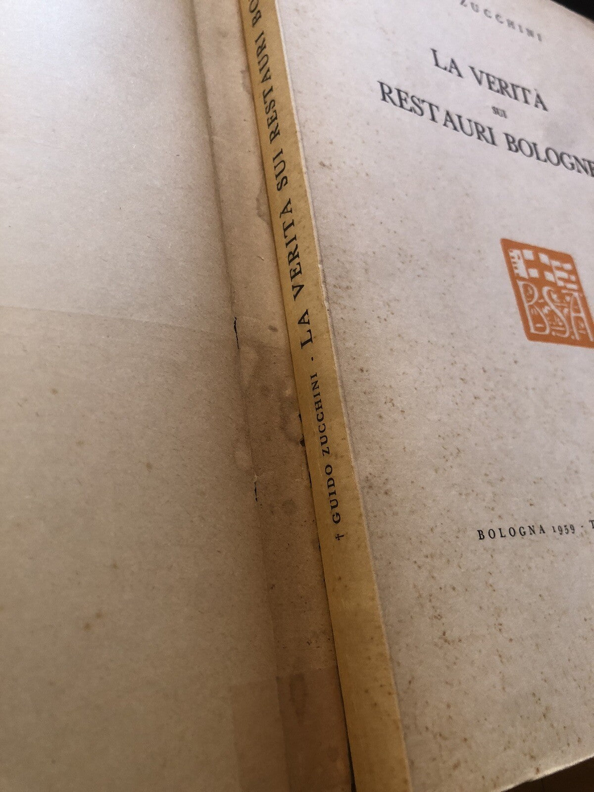 La verità sui restauri bolognesi - Guido Zucchini, 1959 Luigi Parma tipografia