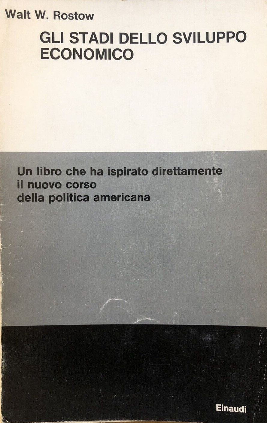 Gli stadi dello sviluppo economico, Walt W. Rostow -  Einaudi 1962