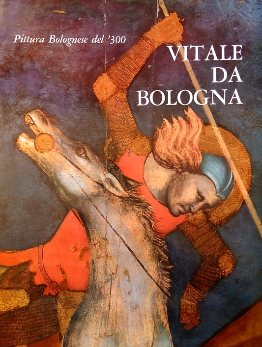 Vitale da Bologna - pittura Bolognese del '300 - Cesare Gnudi 1962