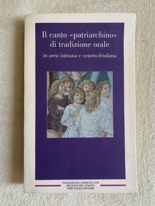 IL CANTO PATRIARCHINO DI TRADIZIONE ORALE in area istriano e Veneto-Friulana