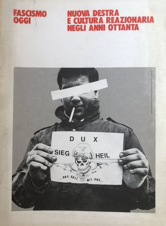 Fascismo oggi - Nuova destra e cultura reazionaria negli anni ottanta 1983