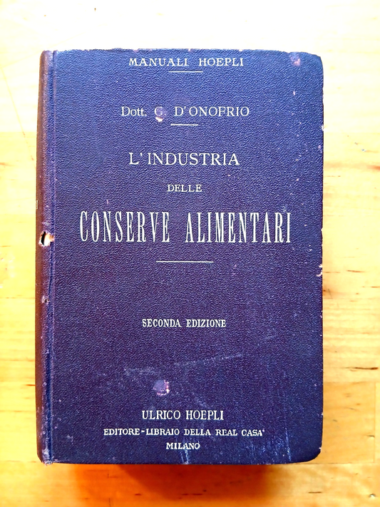 L'Industria delle conserve alimentari - G. D'Onofrio - manuali Hoepli 1924