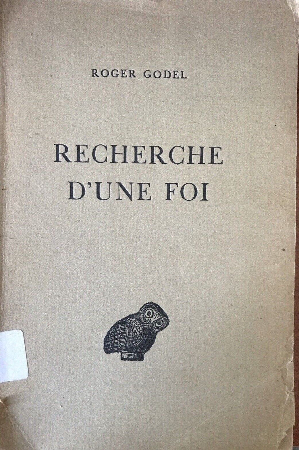 RECHERCHE D'UNE FOI, Roger Godel, les belles lettres 1940