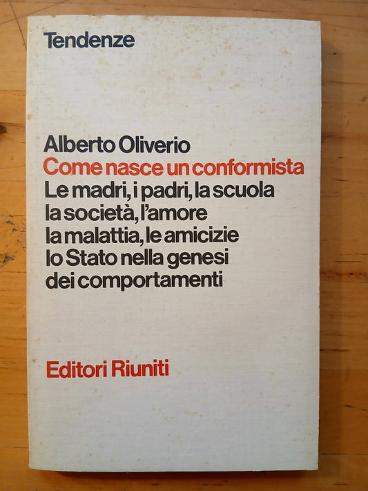 Come nasce un conformista - Alberto Oliverio. Editori Riuniti 1980