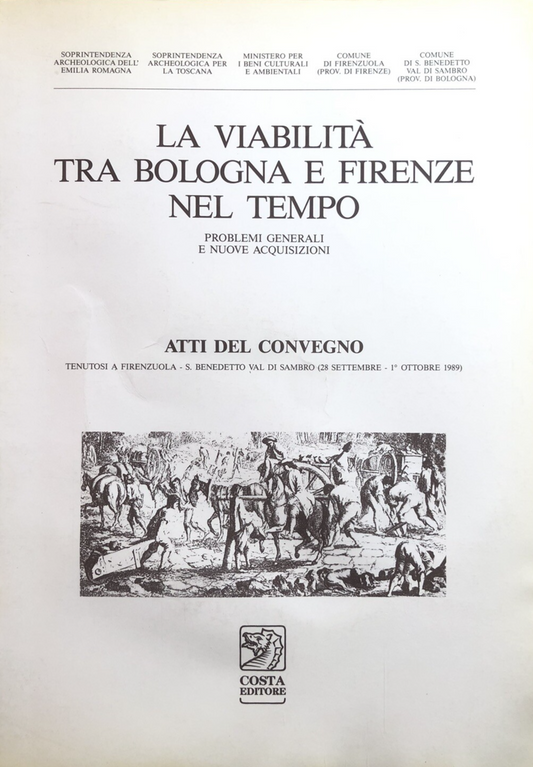 La viabilità tra Bologna e Firenze nel tempo - Costa editore 1992