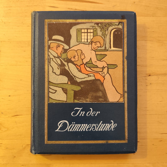 In der Dämmerstunde Zehn Erzählungen für unsre liebe Jugend, Toni O'Swald, A. Zi