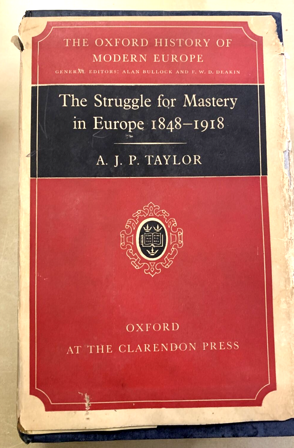The Struggle for mastery in Europe 1848-1918. A. J. P. Taylor. Oxford Clarendon