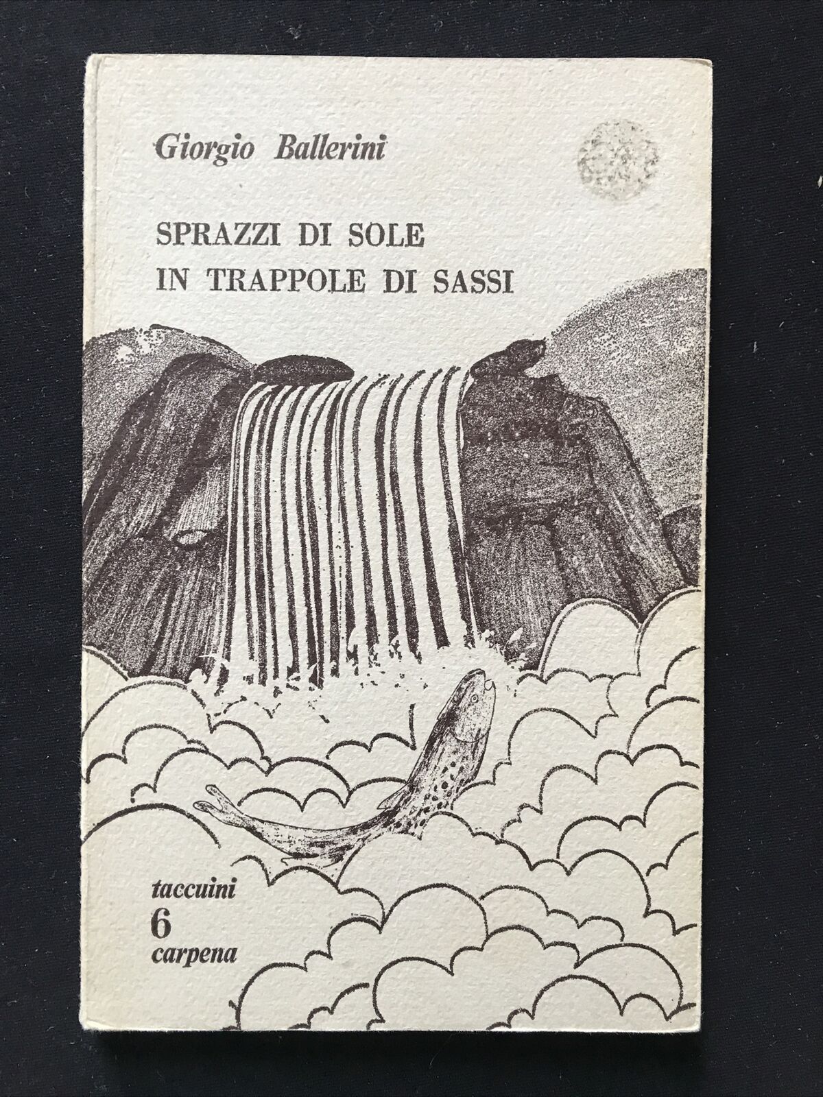 Sprazzi di sole in trappole di sassi - Giorgio Ballerini **autografato autore #
