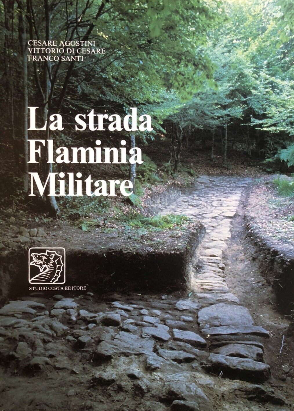 La strada Flaminia militare, Costa editore. Cesare Agostini 1989