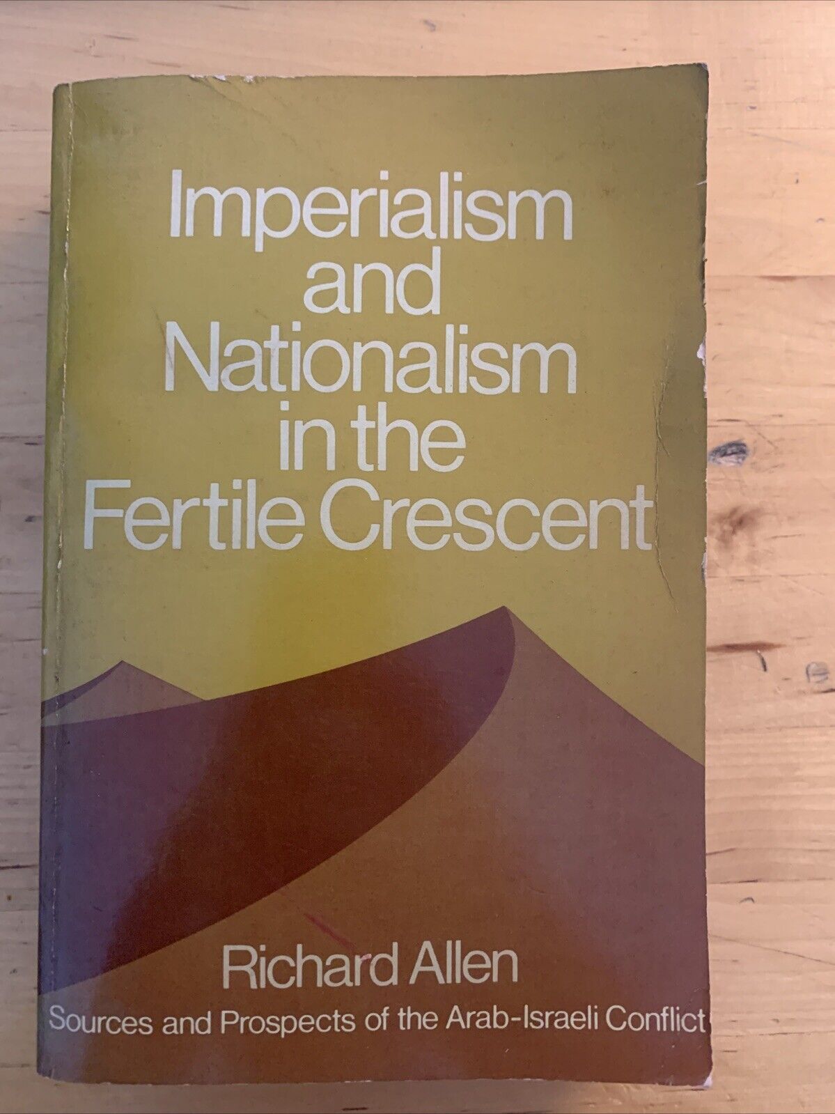 Imperialism and Nationalism in the fertile Crescent, Arab-Israeli Conflict Allen
