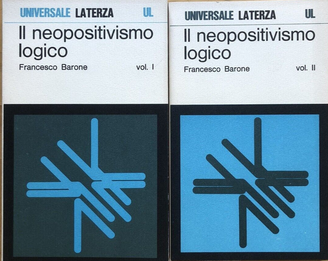 Il neopositivismo logico, Francesco Barone. Laterza 2 voll. completo 1977