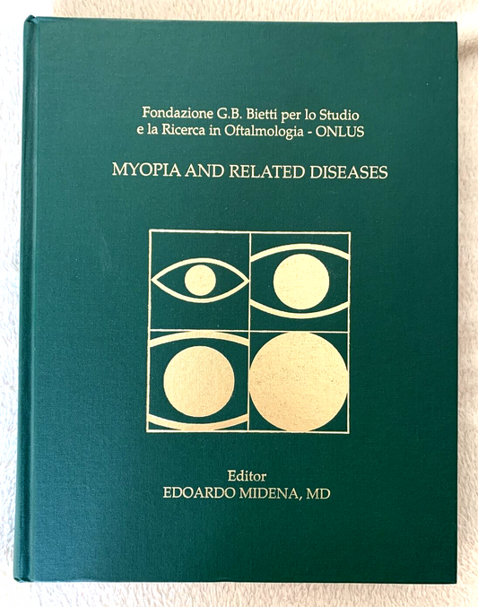 MYOPIA AND RELATED DISEASES. EDOARDO MIDENA. G. B. BIETTI 2005 OFTALMOLOGIA