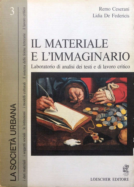 Il materiale e l'Immaginario vol. 3 La società urbana - Loescher editore 1981