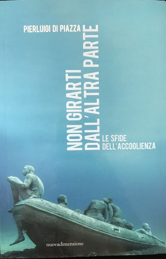 NON GIRARTI DALL'ALTRA PARTE - Pier Luigi Piazza. Nuova Dimensione