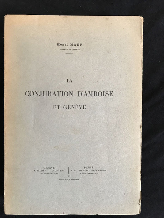 LA CONJURATION D'AMBOISE ET GENÈVE Henry Naef, E. Champion 1922