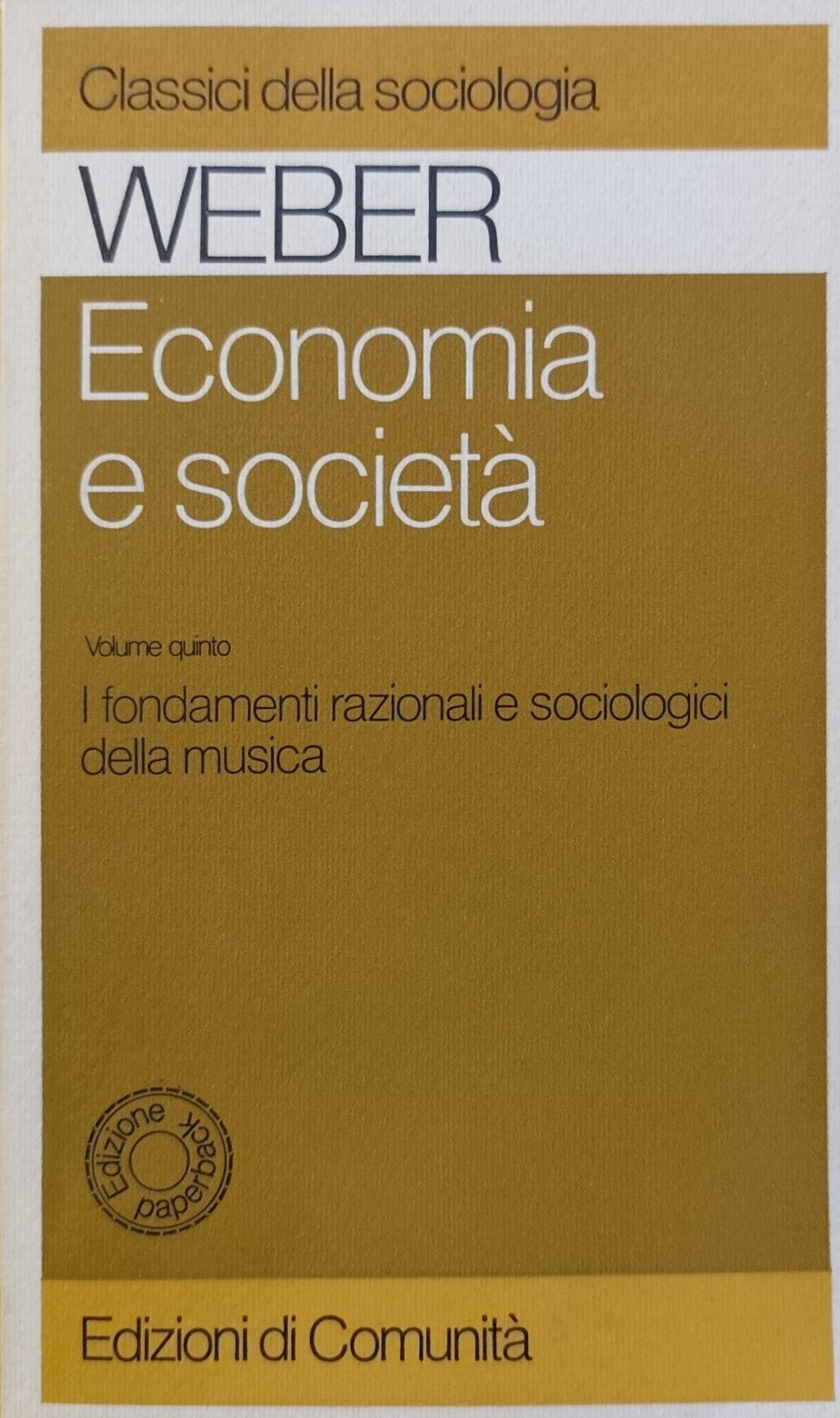 Weber Economia e società Classici della Sociologia vol. 5 Ed. di Comunità 1980