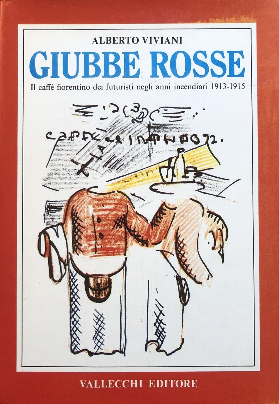 Giubbe Rosse, Alberto Viviani. Il caffè fiorentino dei futuristi Vallecchi 1983