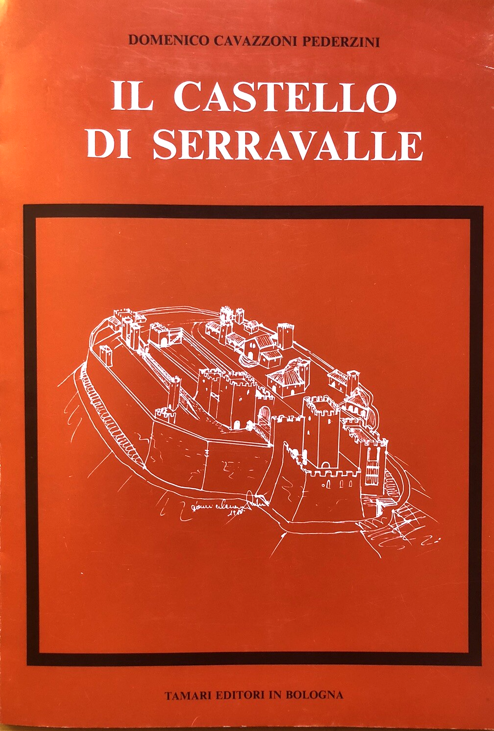 Il castello di Serravalle, Domenico Cavazzoni Pederzini. Tamari editori 1988