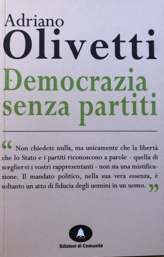 Adriano Olivetti Democrazia senza partiti, edizioni di Comunità 2013
